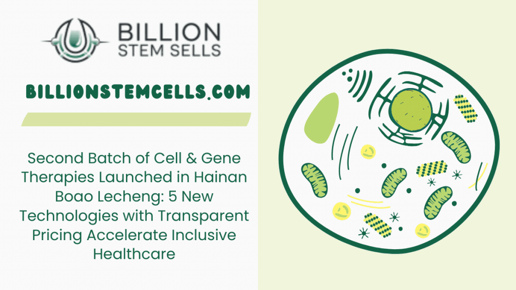 Lancement du deuxième lot de thérapies cellulaires et géniques à Hainan Boao Lecheng : cinq nouvelles technologies à prix transparents accélèrent les soins de santé inclusifs