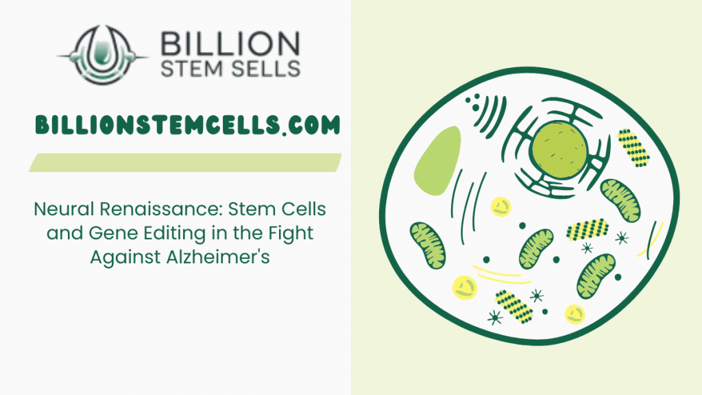 Células madre del renacimiento neuronal y edición genética en la lucha contra el Alzheimer